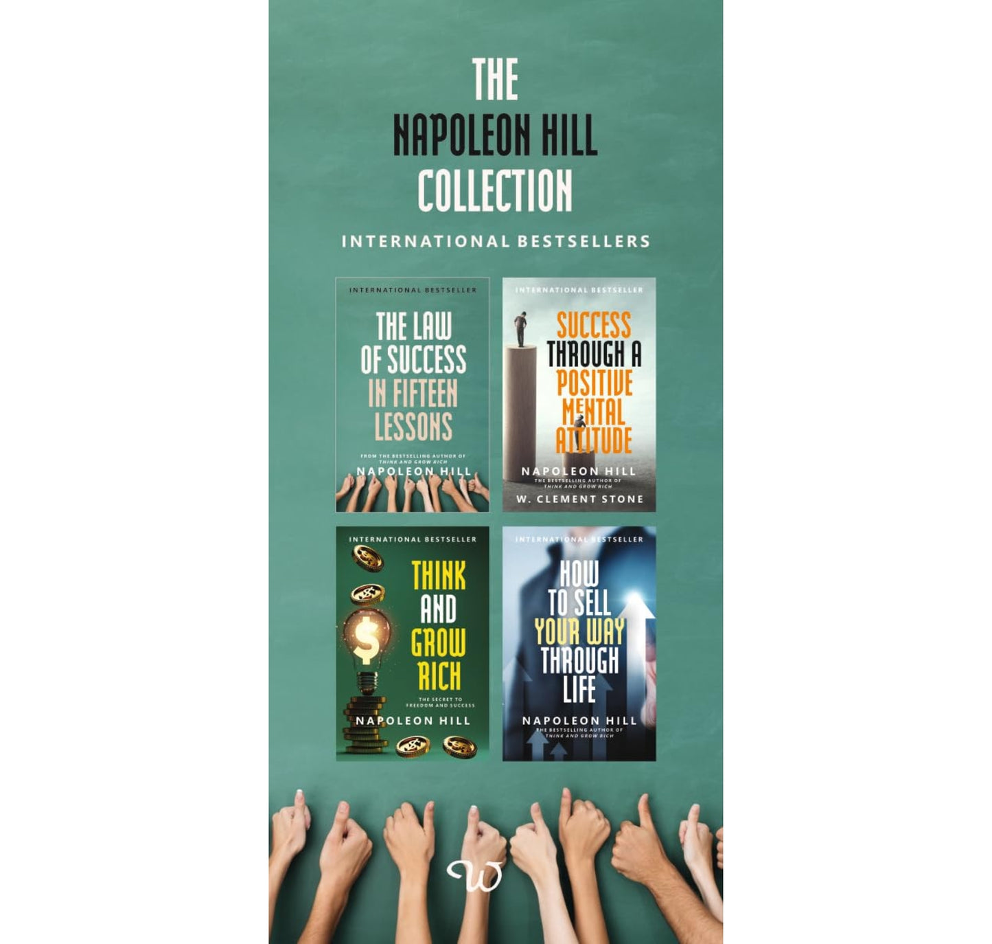 Napoleon Hill Collection 4 Books Set ( The Law Of Success,How To Sell Your Through Life,Think And Grow Rich,Success Through A Positive Mental Attude)